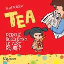 SERELLI SILVIA, Perch� succedono le cose brutte? Tea