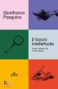 PASQUINO GIANFRANCO, Il lavoro intellettuale Cos