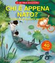 DE AGOSTINI, Chi � appena nato? I cuccioli di mamma e pap� ...
