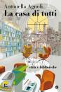 AGNOLI ANTONELLA, La casa di tutti Citt� e biblioteche