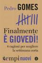 GOMES PEDRO, Finalmente � gioved�! 8 ragioni per scegliere ...
