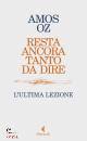 OZ AMOS, Resta ancora tanto da dire L