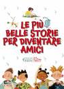 immagine di Le pi� belle storie per diventare amici: