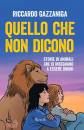GAZZANIGA RICCARDO, Quello che non dicono Storie di animali che ci ...