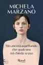 MARZANO MICHELA, Sto ancora aspettando che qualcuno mi chieda scusa