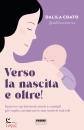 immagine di Verso la nascita e oltre!Il parto e i primi mesi