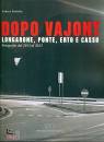 immagine di Dopo Vajont. Longarone Ponte Erto e Casso