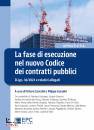 CANCRINI - CASADEI, Fase di esecuzione nel nuovo Codice dei contratti