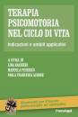 BARBIERI - AJMONE, Terapia psicomotoria nel ciclo di vita Indicazioni