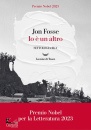 FOSSE JON, Io � un altro. Settologia. Vol. 3-5