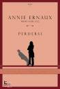 ERNAUX ANNIE, Perdersi