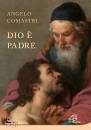 COMASTRI ANGELO, Dio � padre