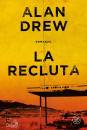 DREW ALAN, La recluta