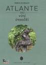 immagine di Atlante dei vini insoliti