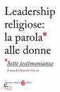 PERRONI MARINELLA (A, Leadership religiose: la parola alle donne