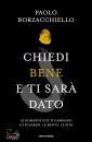 immagine di Chiedi bene e ti sar� dato Le domande che ti ...