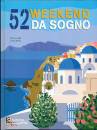 NATIONAL GEOGRAPHIC, 52 weekend da sogno. nuova edizione