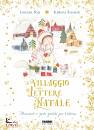 NAIA L.- ROSSETTI R., Il villaggio delle lettere di Natale Racconti  ...