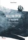 CORTONESI FRANCESCO, Mocha Dick La vera storia