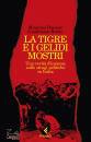 immagine di La tigre e i gelidi mostri Una verit� d