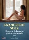 SOLE FRANCESCO, Il segreto della donna pi� felice del mondo