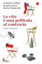 FELLINI - LEONE - .., La vita � una pellicola al contrario Pensieri sul