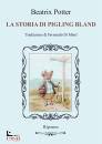 BEATRIX POTTER, La storia di pigling bland