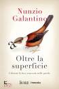 GALANTINO NUNZIO, Oltre la superficie Liberare la luce nascosta ...