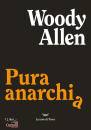 ALLEN WOODY, Pura anarchia