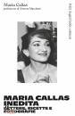 CALLAS MARIA, Maria Callas inedita Lettere, ricette e fotografie