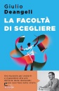 DEANGELI GIULIO, La facolt� di scegliere
