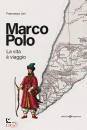 JORI FRANCESCO�, Marco Polo La vita � viaggio