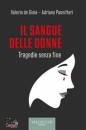 DE GIOIA  PANNITTERI, Il sangue delle donne Tragedie senza fine