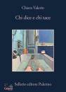 VALERIO CHIARA, Chi dice e chi tace