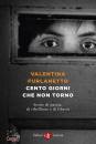 FURLANETTO VALENTINA, Cento giorni che non torno Storie di pazzia, ...
