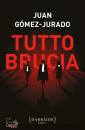 GOMEZ-JURADO JUAN, Tutto brucia