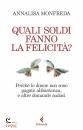 MONFREDA ANNALISA, Quali soldi fanno la felicit�?