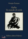 FONTANA GIORGIO, Kafka Un mondo di verit�