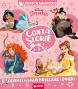 DISNEY PRINCESS, Contastorie Racconti per far brillare i sogni