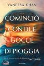 CHAN VANESSA, Cominci� con due gocce di pioggia