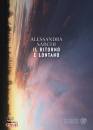 SARCHI ALESSANDRA, Il ritorno � lontano