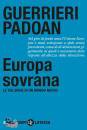 GUERRIERI - PADOAN, Europa sovrana Le tre sfide di un mondo nuovo