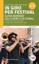 immagine di In giro per festival Guida nomade agli eventi ...