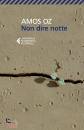 OZ AMOS, Non dire notte
