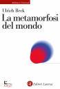 BECK ULRICH, La metamorfosi del mondo