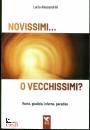 ALESSANDRINI LUCA, Novissimi o vecchissimi? Morte, giudizio, inferno