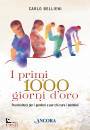 BELLIENI CARLO, I primi 1000 giorni d