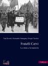 ROVATTI - SANTAGATA, Fratelli Cervi La storia e la memoria