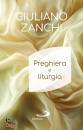 ZANCHI GIULIANO, Preghiera e liturgia