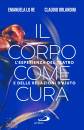 LO RE EMANUELA - ..., Il corpo come cura L